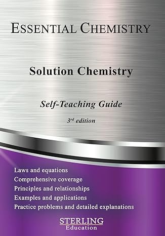 solution chemistry essential chemistry self teaching guide 1st edition sterling education 979-8885570619