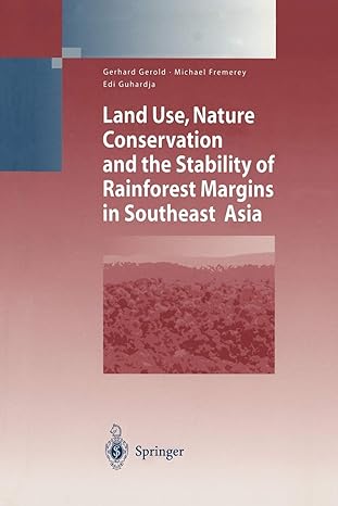 land use nature conservation and the stability of rainforest margins in southeast asia 1st edition gerhard