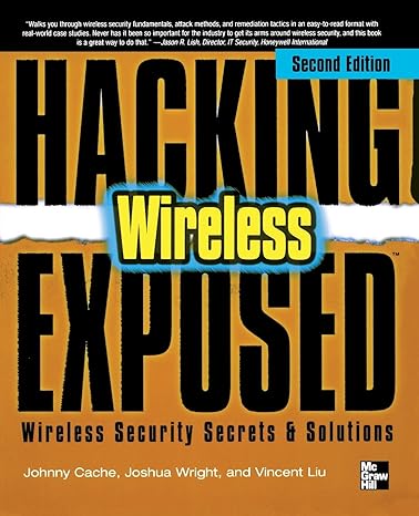 hacking exposed wireless wireless security secrets and solutions 2nd edition johnny cache ,joshua wright