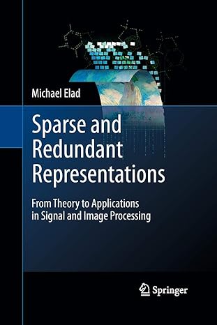 sparse and redundant representations from theory to applications in signal and image processing 2010th