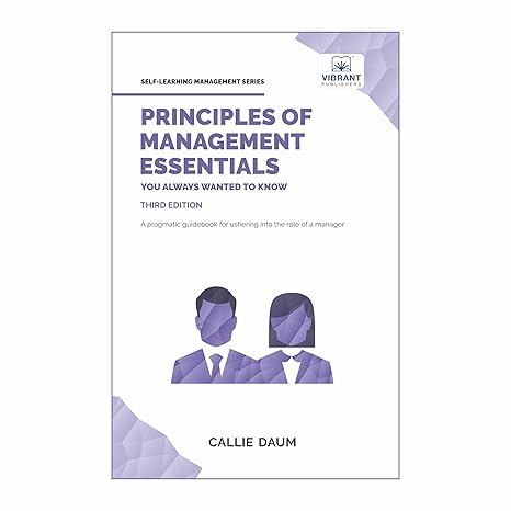 principles of management essentials you always wanted to know 1st edition callie daum ,vibrant publishers