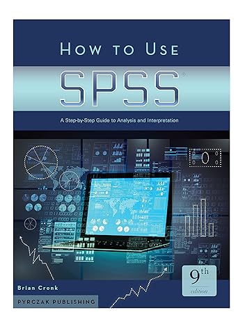 how to use spss a step by step guide to analysis and interpretation 9th edition brian c. cronk 1936523442,