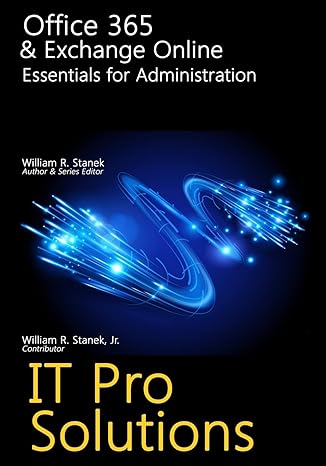 office 365 and exchange online essentials for administration 1st edition william stanek 1523315369,