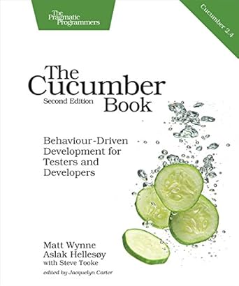 the cucumber book behaviour driven development for testers and developers 2nd edition matt wynne ,aslak