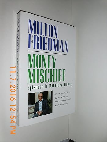 money mischief episodes in monetary history 11th edition milton friedman b002yd8gfw