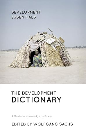 the development dictionary a guide to knowledge as power 3rd edition wolfgang sachs 1786997517, 978-1786997517