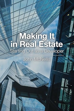 making it in real estate starting out as a developer 1st edition john mcnellis 087420383x, 978-0874203837