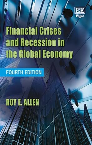 financial crises and recession in the global economy 1st edition roy e. allen 1785361120