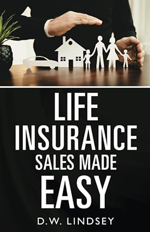 life insurance sales made easy 1st edition d.w. lindsey 979-8853510517