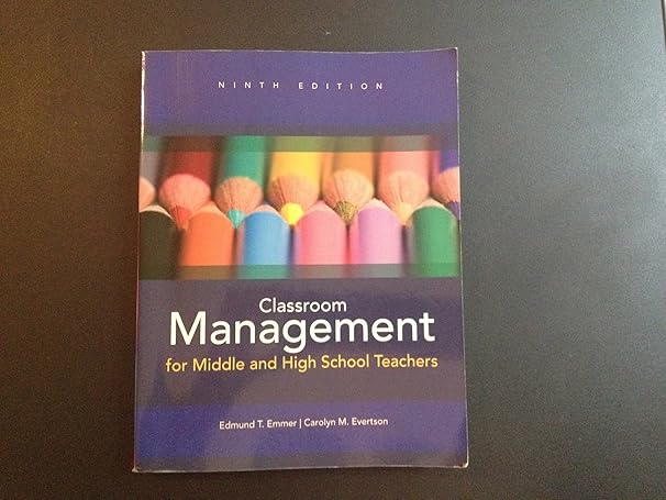 classroom management for middle and high school teachers 9th edition edmund t. emmer ,carolyn m. evertson