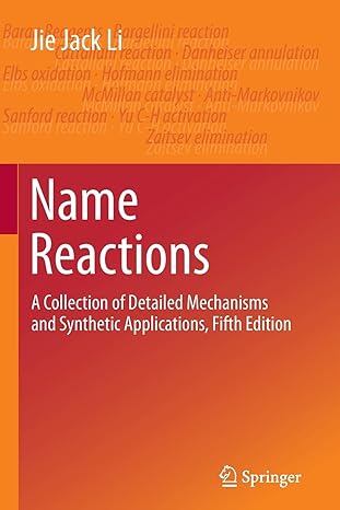 name reactions a collection of detailed mechanisms and synthetic applications 1st edition jie jack li