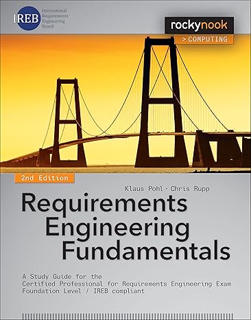 requirements engineering fundamentals a study guide for the certified professional for requirements