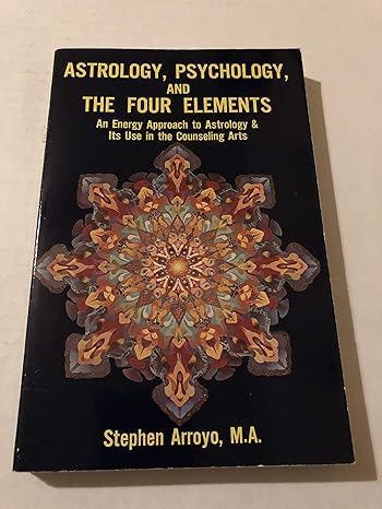 astrology psychology and the four elements an energy approach to astrology and its use in the counseling arts