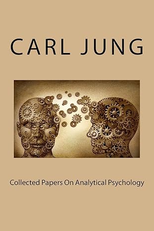 collected papers on analytical psychology 1st edition mr carl gustav jung 1508441375, 978-1508441373