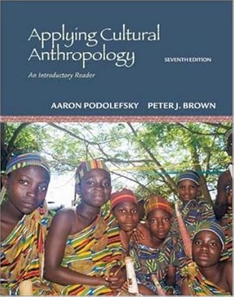 applying cultural anthropology an introductory reader 7th edition aaron podolefsky ,peter brown 0073530921,