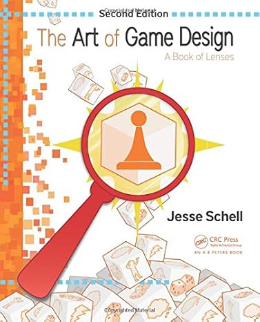 the art of game design a book of lenses 2nd edition jesse schell 1466598646, 978-1466598645