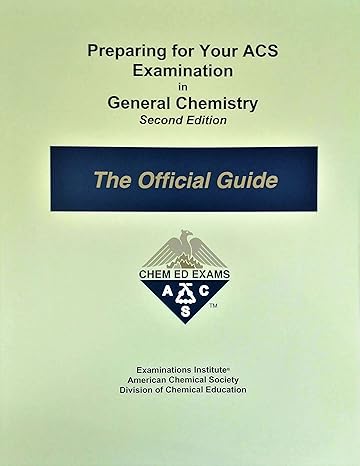 preparing for your acs examination in general chemistry the official guide 1st edition american chemical