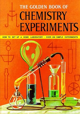 the golden book of chemistry experiments 1st edition timeless classics 979-8397215541