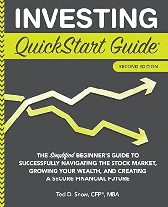 investing quickstart guide the simplified beginner s guide to successfully navigating the stock market