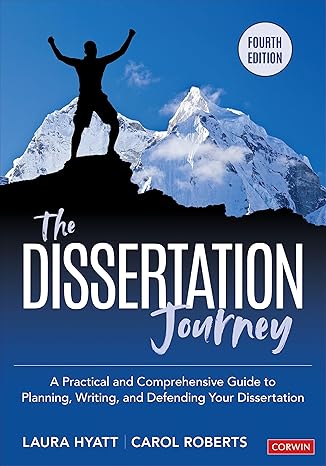 the dissertation journey a practical and comprehensive guide to planning writing and defending your