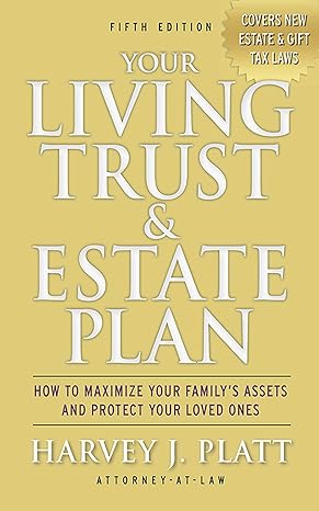 your living trust and estate plan how to maximize your familys assets and protect your loved ones 1st edition