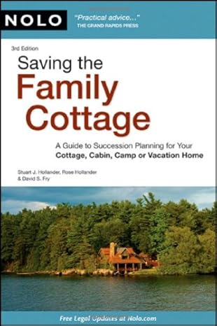 saving the family cottage a guide to succession planning for your cottage cabin camp or vacation home 3rd