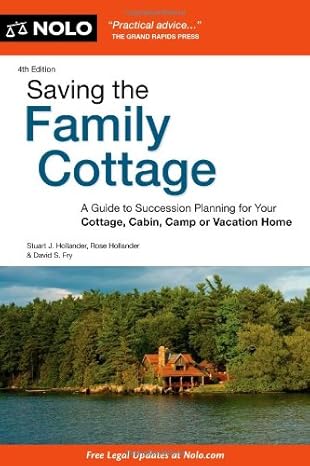 saving the family cottage a guide to succession planning for your cottage cabin camp or vacation home 4th