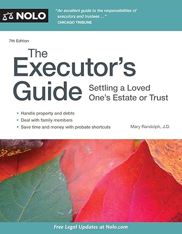 executors guide the settling a loved ones estate or trust 7th edition mary randolph j.d. 1413322298,