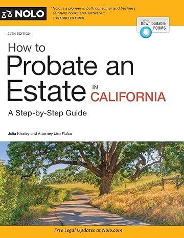 how to probate an estate in california 24th edition julia nissley, lisa fialco attorney 1413324886,