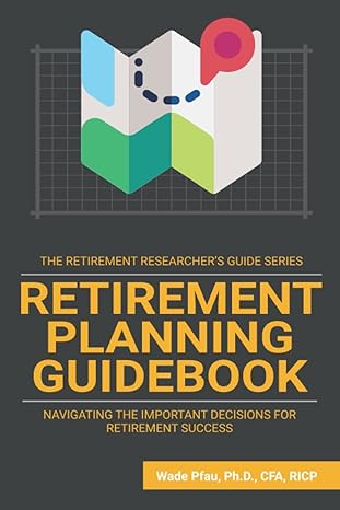 Retirement Planning Guidebook Navigating The Important Decisions For Retirement Success