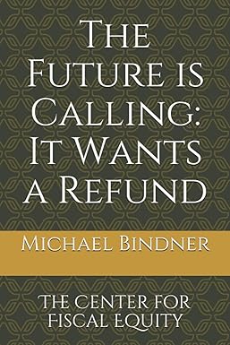 The Future Is Calling It Wants A Refund The Center For Fiscal Equity