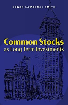 common stocks as long term investments 1st edition lawrence smith, edgar ,juliette rogers b001kihs9c,