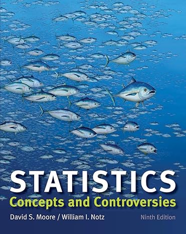 statistics concepts and controversies nin edition david s moore ,william i notz 1464192936, 978-1464192937