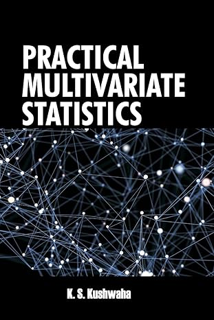 practical multivariate statistics 1st edition k s kushwaha 8119254449, 978-8119254446