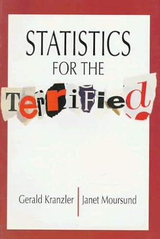 statistics for the terrified 1st edition gerald janet moursund kranzler 0131838318, 978-0131838314