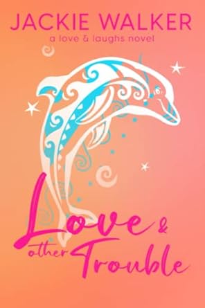 love and other trouble  jackie walker b0b4h5qw4t, 979-8838198174