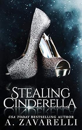 stealing cinderella  a zavarelli ,sinister collections b086y4dl36, 979-8635063774