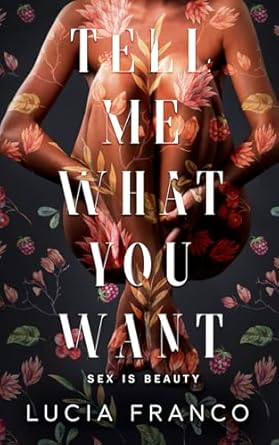 tell me what you want  lucia franco b0ct2ghgr2, 979-8989908264