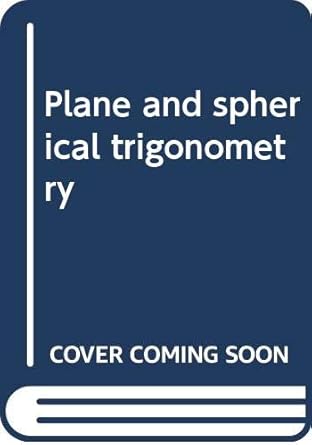 plane and spherical trigonometry 1st edition henry townsend muhly b0007htr7s