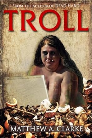 troll 1st edition matthew a clarke b0cqmqgqtn