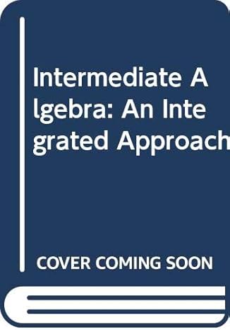 intermediate algebra an integrated approach preliminary edition aufmann/ lockwood 0395888700, 978-0395888704
