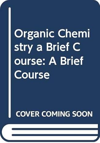 organic chemistry a brief course a brief course international 2nd revised edition robert c atkins ,simon a
