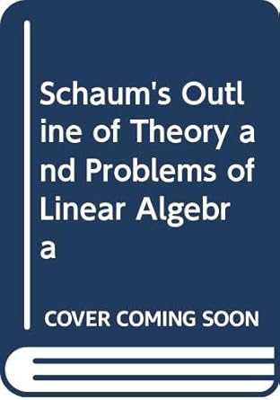 schaums outline of theory and problems of linear algebra s.i. edition seymour lipschutz 0070843813,