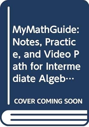mymathguide notes practice and video path for intermediate algebra 12th edition marvin bittinger 0321924886,