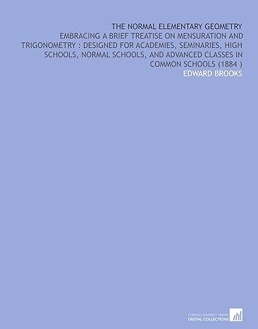the normal elementary geometry 1st edition edward brooks b002wc938y