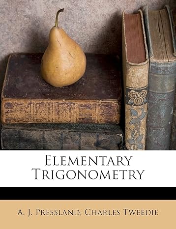 elementary trigonometry 1st edition a j pressland ,charles tweedie 1246202778, 978-1246202779