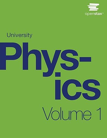 university physics volume 1 1st edition openstax 1506698174, 978-1506698175