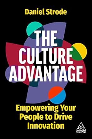 the culture advantage empowering your people to drive innovation 1st edition daniel strode b0djwmvlpd,