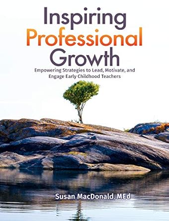 inspiring professional growth empowering strategies to lead motivate and engage early childhood teachers 1st