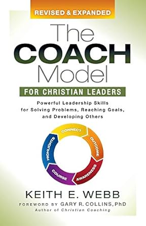 the coach model for christian leaders powerful leadership skills for solving problems reaching goals and